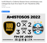 2022.09.23 - amistosos Ivo10 Brazil x Grêmio (Sub-15 e Sub-17).1.png
